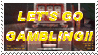 Let's Go Gambling